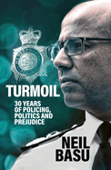 Turmoil: 30 Years of Policing, Politics and Prejudice