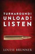 Turn Around! Unload! Listen