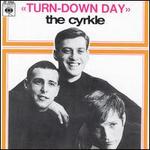 Turn Down Day - The Cyrkle