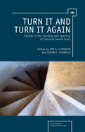 Turn it and Turn it Again: Studies in the Teaching and Learning of Classical Jewish Texts