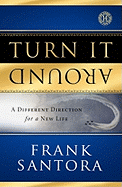 Turn It Around: A Different Direction for a New Life