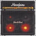 Turn It Loud - The Headpins