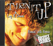 Turn It Up & Lay It Down, Vol. 9 -: Burnin' with Bernie