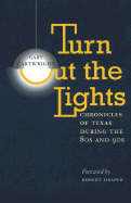 Turn Out the Lights: Chronicles of Texas During the 80s and 90s