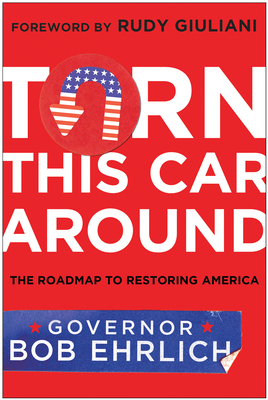 Turn This Car Around: The Roadmap to Restoring America - Ehrlich, Robert