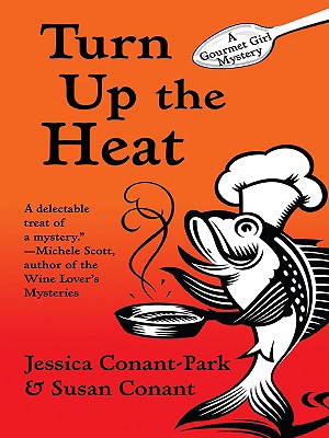 Turn Up the Heat - Conant-Park, Jessica, and Conant, Susan