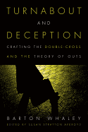 Turnabout and Deception: Crafting the Double-Cross and the Theory of Outs