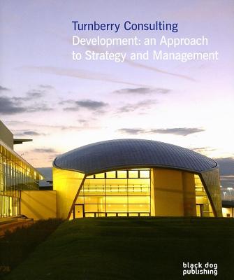 Turnberry Consulting: Development: An Approach to Strategy and Management - Wilson, Tim