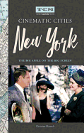 Turner Classic Movies Cinematic Cities: New York: The Big Apple on the Big Screen