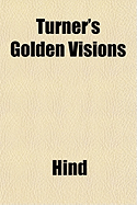 Turner's Golden Visions