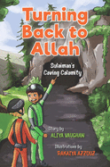 Turning Back to Allah: Sulaiman's Caving Calamity