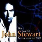 Turning Music Into Gold: The Best of John Stewart