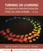 Turning on Learning: Five Approaches for Multicultural Teaching Plans for Race, Class, Gender and Disability