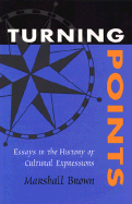 Turning Points: Essays in the History of Cultural Expressions