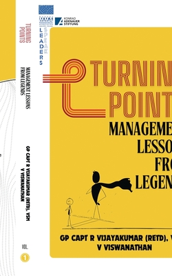 Turning Points: Management Lessons from Legends - Gp Capt R Vijayakumar (Retd), and Vsm V Viswanathan