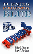 Turning Red States Blue: Obama's Mission to Win the Republican Vote