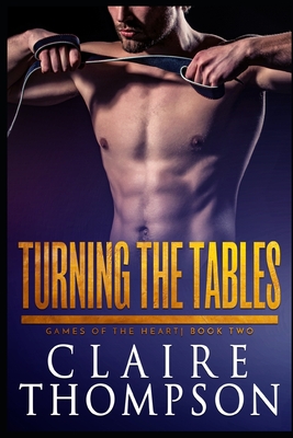 Turning the Tables: Games of the Heart - Book 2 - Thompson, Claire