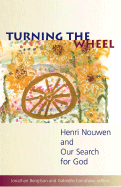 Turning the Wheel: Henri Nouwen and Our Search for God
