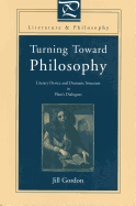 Turning Toward Philosophy: Literary Device and Dramatic Structure in Plato's Dialogues