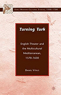 Turning Turk: English Theater and the Multicultural Mediterranean