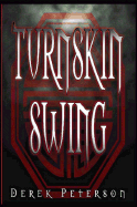 Turnskin Swing - Peterson, Derek