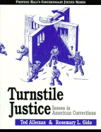 Turnstile Justice: Issues in American Corrections - Alleman, Ted, and Gido, Rosemary L