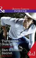 Turquoise Guardian: Turquoise Guardian (Apache Protectors: Tribal Thunder) / San Antonio Secret