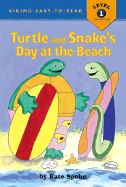 Turtle and Snakes's Day at the Beach - Spohn, Kate