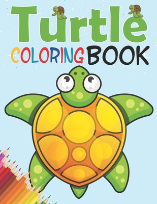 Turtle Coloring Book: A Coloring Book For Kids With Cute and Fun Coloring Page About Sea Turtles - Books, Royals