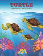 Turtle Coloring Book For Adults: Coloring Toy Gifts For Toddlers, kids or adult Realaxation