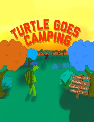 Turtle Goes Camping - Madera, Christopher Ryan