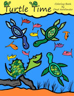 Turtle Time: Turtle Coloring Book for Kids and Adults (Animal Coloring Books Sea Creatures and Fish)