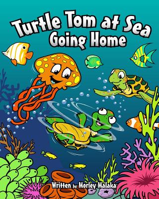 Turtle Tom at Sea: Going Home - Malaka, Morley