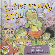 Turtles Are Really Cool!: A Book about Kindness