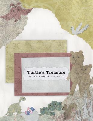 Turtle's Treasure - Laura Blythe Liu, Ed D