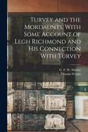 Turvey and the Mordaunts, with Some Account of Legh Richmond and His Connection with Turvey