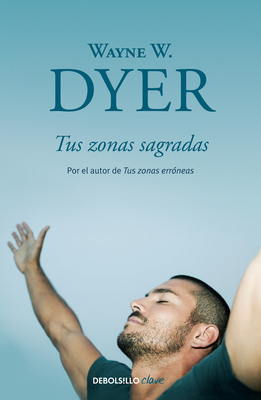 Tus Zonas Sagradas / Your Sacred Self - Dyer, Wayne W