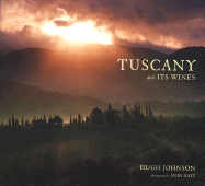 Tuscany and Its Wines - Johnson, Hugh, and Katz, Andy (Photographer)