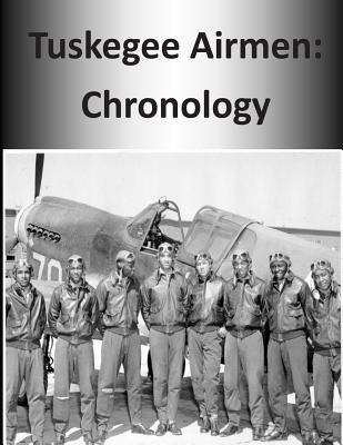 Tuskegee Airmen: Chronology - U S Air Force, and Office of Air Force History