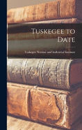 Tuskegee to Date