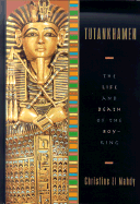 Tutankhamen: The Life and Death of the Boy-King - El Mahdy, Christine