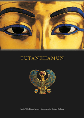 Tutankhamun - James, T. G. Henry (Text by), and Luca, Araldo de (Photographer)