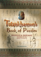 Tutankhamun's Book of Puzzles: Riddles and Enigmas Inspired by the Great Pharaoh
