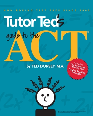 Tutor Ted's Guide to the ACT - Marion, Martha, and Nakhi, Del, and Black, Stephen