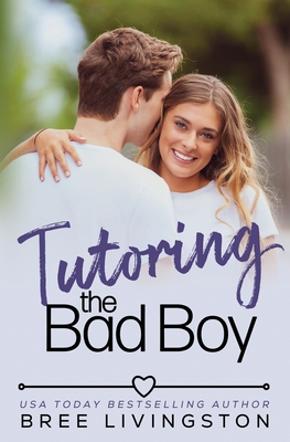 Tutoring the Bad Boy: A Fake Relationship Romance - Schrunk, Christina (Editor), and Livingston, Bree