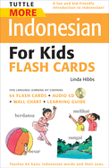 Tuttle More Indonesian for Kids Flash Cards Kit: [Includes 64 Flash Cards, Audio CD, Wall Chart & Learning Guide]