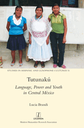 Tutunak: Language, Power and Youth in Central Mxico