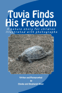 Tuvia Finds His Freedom: A nature story for children illustrated with photographs