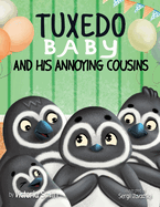 Tuxedo Baby and His Annoying Cousins