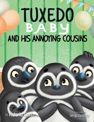 Tuxedo Baby and His Annoying Cousins - Smith, Victoria
